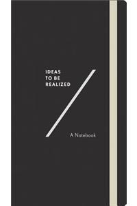 Ideas To Be Realized