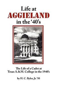 Life at Aggieland in the '40's