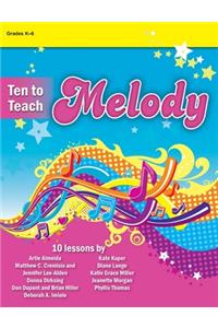 Ten to Teach Melody