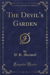 The Devil's Garden (Classic Reprint)