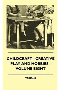 Childcraft - Creative Play and Hobbies - Volume Eight