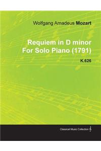 Requiem in D Minor by Wolfgang Amadeus Mozart for Solo Piano (1791) K.626