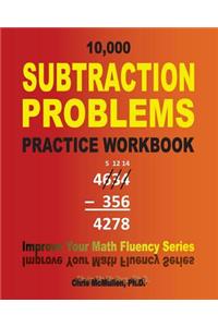 10,000 Subtraction Problems Practice Workbook