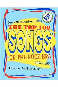 Dave's Music Database presents: The Top 100 Songs of the Rock Era 1954-1999