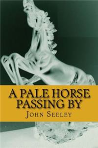 Pale Horse Passing By