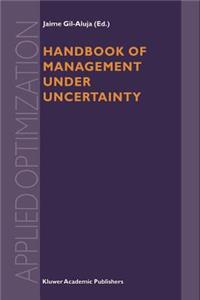 Handbook of Management Under Uncertainty