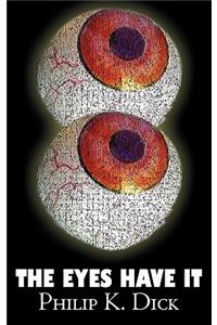The Eyes Have It by Philip K. Dick, Science Fiction, Adventure, Fantasy
