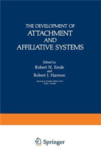 Development of Attachment and Affiliative Systems