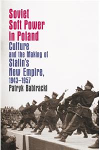 Soviet Soft Power in Poland