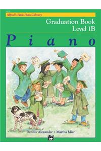 Alfred's Basic Piano Library Graduation Book, Bk 1b