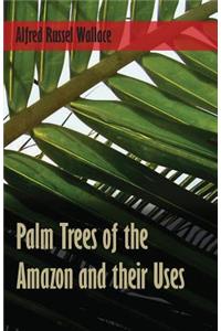 Palm Trees of the Amazon and their Uses
