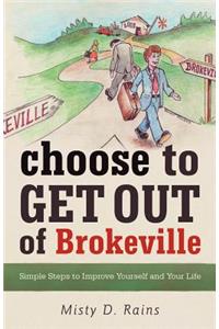 Choose to Get Out of Brokeville