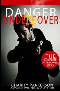 Danger Undercover: The Complete Safe Haven Series: Books 1-4