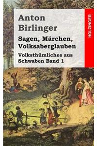 Sagen, Märchen, Volksaberglauben