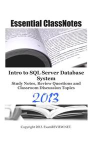 Essential ClassNotes Intro to SQL Server Database System Study Notes, Review Questions and Classroom Discussion Topics 2013