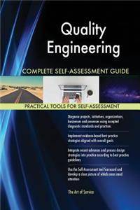 Quality Engineering Complete Self-Assessment Guide