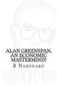 Alan Greenspan, an economic mastermind?