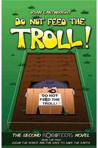 Do not feed the troll!