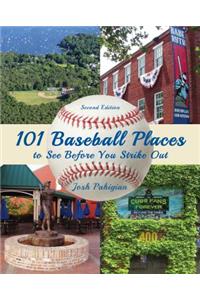 101 Baseball Places to See Before You Strike Out