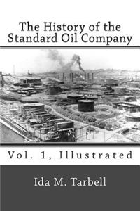History of the Standard Oil Company (Vol. 1, Illustrated)