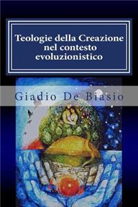 Teologie della Creazione nel contesto evoluzionistico