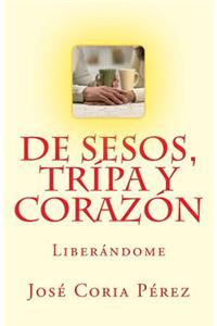 De Sesos, Tripa y Corazón