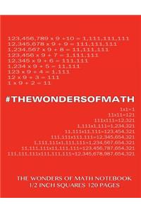 The Wonders of Math Notebook 1/2 inch squares 120 pages