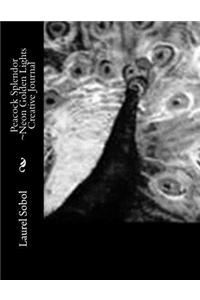 Peacock Splendor Neon Golden Lights Creative Journal