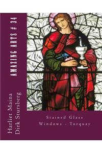 Amazing Arts # 34: Stained Glass Windows - Torquay