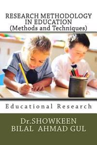 RESEARCH METHODOLOGY IN EDUCATION (Methods and Techniques)