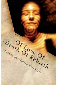 Of Love of Death of Rebirth