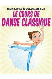 Mon livre colorier sur le cours de danse classique