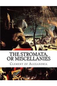 The Stromata, or Miscellanies