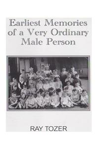 Earliest Memories of a Very Ordinary Male Person