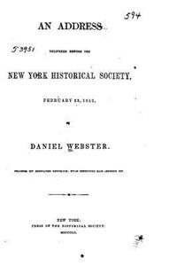 Address Delivered Before the New York Historical Society, February 23, 1852