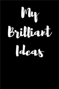 My Brilliant Ideas