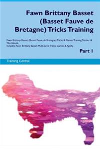 Fawn Brittany Basset (Basset Fauve de Bretagne) Tricks Training Fawn Brittany Basset (Basset Fauve de Bretagne) Tricks & Games Training Tracker & Workbook. Includes: Fawn Brittany Basset Multi-Level Tricks, Games & Agility. Part 1