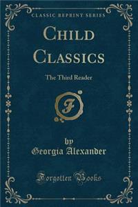 Child Classics: The Third Reader (Classic Reprint)