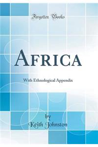 Africa: With Ethnological Appendix (Classic Reprint)