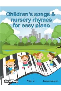 Children's songs & nursery rhymes for easy piano. Vol 2.