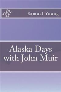 Alaska Days with John Muir