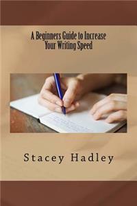A Beginners Guide to Increase Your Writing Speed