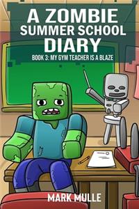 A Zombie Summer School Diary (Book 3)