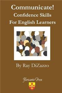 Communicate! Confidence Skills for English Learners