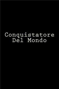 Conquistatore Del Mondo