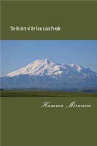 The History of the Caucasian People: The Civilizations Without Hatred and Racism