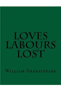 Loves Labours Lost