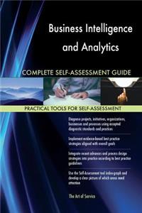 Business Intelligence and Analytics Complete Self-Assessment Guide