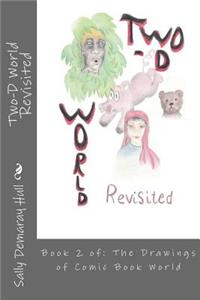Two-D World Revisited
