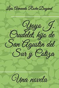 Yoyo J. Crudelet, hijo de San Agustin del Sur y Cotiza